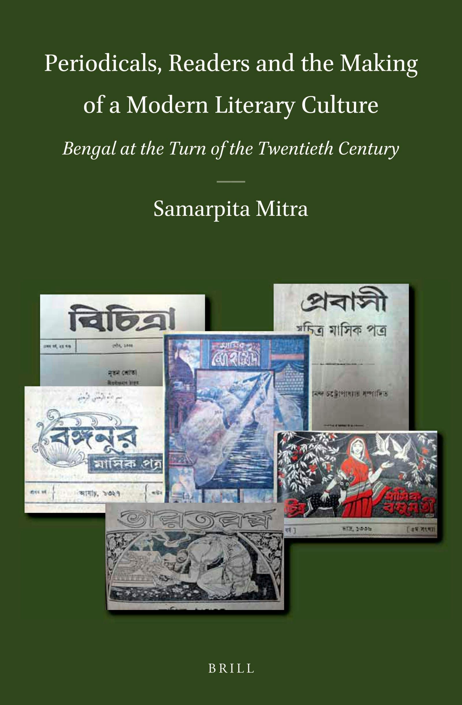 Book cover image for Periodicals, Readers and the Making of a Modern Literary Culture: Bengal at the Turn of the Twentieth Century ISBN: 9789004425644